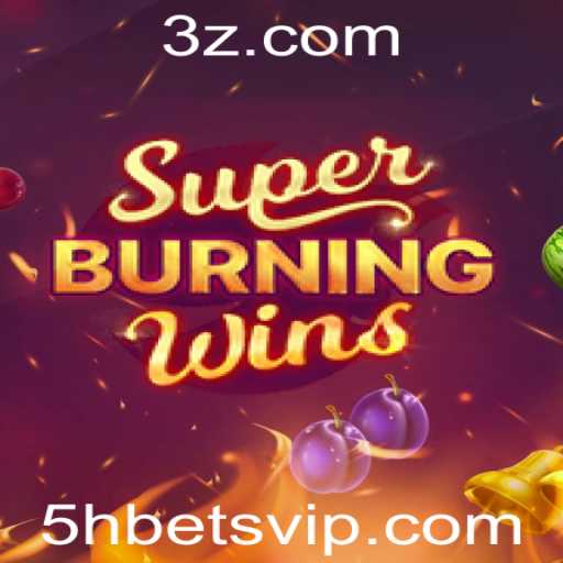 SuperBurningWins: Uma Imersão nos Clássicos das Slots com a 5hbet